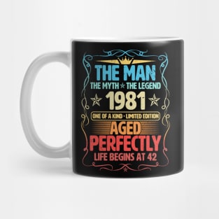 The Man 1981 Aged Perfectly Life Begins At 42nd Birthday Mug